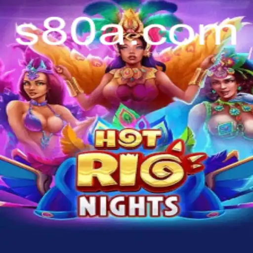 HotRioNights: An Exciting Gaming Adventure with 80A.COM